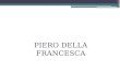 PIERO DELLA FRANCESCA. Nombre del autor: Piero della Francesca. Título de la obra: El bautismo de Cristo. Época / Año de realizacion: Renacimiento temprano