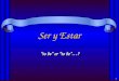 1 Ser y Estar “to be” or “to be”…? 2 Ser y Estar en español… Both verbs mean “to be” Used in very different cases