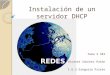 Instalación de un servidor DHCP Tema 2 SRI Vicente Sánchez Patón I.E.S Gregorio Prieto