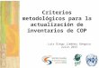 Criterios metodológicos para la actualización de inventarios de COP Luis Diego Jiménez Góngora Julio 2015