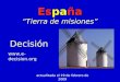 Decisión  actualizada el 19 de febrero de 2009 España “Tierra de misiones”