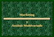 Marketing y Análisis Multivariado. ProblemaMétodo Entendimiento del consumidorFactor analysis Regression analysis SegmentaciónCluster analysis PosicionamientoCorrespondence