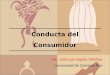 Conducta del Consumidor MC. José Luis Zapata Sánchez Universidad de Quintana Roo
