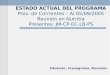 ESTADO ACTUAL DEL PROGRAMA Prov. de Corrientes – Al 05/09/2005 Reunión en Nutritia Presentes: JM-CP-EC-LB-PS Situación, Cronograma, Recursos