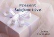Present Subjunctive ¡Estás Invitado!. ¡Buenas Noticias! The conjugation of verbs in the present subjunctive is similar to the Usted/Ustedes command form!