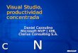 Visual Studio, productividad concentrada N Daniel Cazzulino Microsoft MVP | XML Clarius Consulting S.A. C