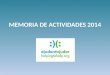 MEMORIA DE ACTIVIDADES 2014. 10 PROYECTOS AYUDADOS 22.000 beneficiarios