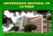 UNIVERSIDAD NACIONAL DE LA RIOJA. ESTATUTO UNIVERSITARIO  El día 8 de marzo del año 2002, el H. Consejo Superior de la Universidad Nacional de La Rioja