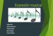 Expresión musical Integrantes: Genaro Mancinas. Gabriela Ojeda. Jason Fragoso Carlos Gallegos
