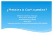¿Metales o Compuestos? Ernesto Gutierrez-Miravete Rensselaer at Hartford Teleconferencia UNAM Abril 2015 ernesto/Presentations/2015/UNAM