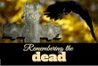 Remembering the dead