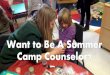Want to Be A Summer Camp Counselor