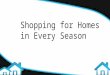 Shopping for Homes in Every Season