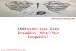 Mothers day ideas - God’s Embroidery – What’s Your Perspecti