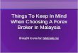 Things To Keep In Mind When Choosing A Forex Broker In Malay