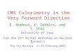 CMS Calorimetry in the Very Forward Direction