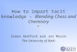 How to impart tacit knowledge –  Blending Chess and Chemistry