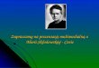Zapraszamy na prezentację multimedialną o  Marii Skłodowskiej - Curie