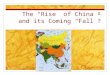The “Rise” of China – and its Coming “Fall”?