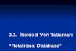 2.1.  İlişkisel Veri Tabanları  “Relational Database”