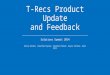 T-Recs Product Update and Feedback