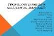 TEKNOLOGI JARINGAN SELULER 3G DAN 3,5G Kelompok 4: Safira F Anisa Sakti  Seprtrianing Tyas