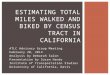 Estimating total miles walked and biked by census tract in  california
