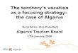 The territory’s vocation as a focusing strategy:  the case of Algarve Nuno Aires, Vice-President