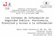 Los Sistemas de Información en Seguridad Publica: Pertinencia, Prontitud y Acceso a la información