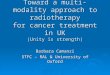 Toward a multi-modality approach to radiotherapy for cancer treatment in UK (Unity is strength)