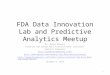 FDA Data Innovation Lab and Predictive Analytics  Meetup