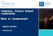 Comenius: Future School Leadership What is leadership?