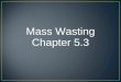 Mass Wasting Chapter 5.3