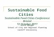 Sustainable Food Cities  Sustainable Food Cities Conference Bristol 12 October 2011