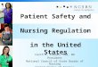Patient Safety and  Nursing Regulation  in the United States