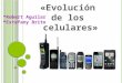 «Evolución  de los  celulares»