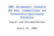 SMC Academic Senate Ad Hoc Committee on Interdisciplinary Studies