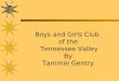 Boys and Girls Club  of the  Tennessee Valley By Tammie Gentry