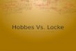 Hobbes Vs. Locke