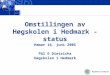 Omstillingen av H¸gskolen i Hedmark - status