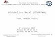 Hidráulica Geral (ESA024A) Prof. Homero Soares 2º semestre 2010 Terças de 10 às 12 h