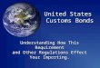 Understanding How This Requirement and Other Regulations Effect Your Importing