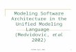 Modeling Software Architecture in the Unified Modeling Language  (Medvidovic,  et al.  2002)