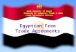 Arab Republic of Egypt        Ministry of Industry, Trade & SMEs Trade Agreements Sectors