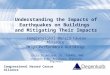Understanding the Impacts of Earthquakes on Buildings  and Mitigating Their Impacts