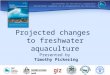 Projected changes  to freshwater aquaculture