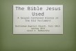 The Bible Jesus Used A Gospel-Centered Glance at the Old  Testament