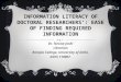 Information  Literacy  of  Doctoral Researchers ’: Ease of  Finding Required Information