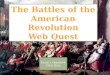 The Battles of the  American Revolution Web Quest