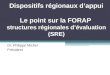 Dispositifs régionaux d’appui Le point sur la FORAP  structures régionales d’évaluation (SRE)